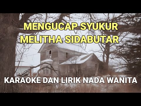 Mengucap Syukur - Melitha Sidabutar Karaoke Dan Lirik Nada Wanita