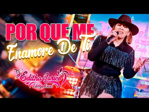 EDITHA LARICO   Por Que Me Enamore  2025 - 4K OFICIAL