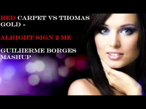 Thomas Gold vs Red Carpet - Alright Sign 2 Me (Guilherme Borges Bootleg)