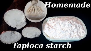 How to make Tapioca Starch | Tapioca Powder Recipe | Tapioca Starch Recipe | Cassava Flour