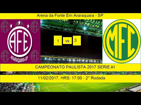 CAMPEONATO PAULISTA 2017 SERIE A1 FERROVIARIA 1 X 3 MIRASSOL