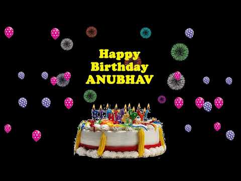 ANUBHAV HAPPY BIRTHDAY TO YOU