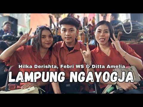 Lampung Ngayogja (Dhimas Tedjo) - Hilka Derishta, Febri WS & Ditta Amelia