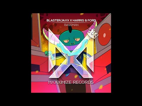 Blasterjaxx x Harris & Ford - Bassman (Extended Mix)