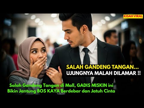 Salah Gandeng Tangan di Mall, GADIS MISKIN ini Bikin Jantung BOS KAYA Berdebar dan Jatuh Cinta