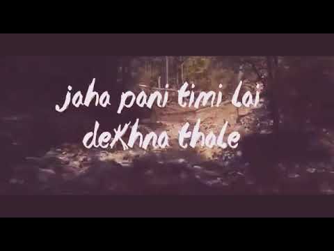 Jaha pani timi lai dekhna thale