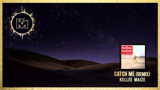 Kellee Maize - &quot;Catch Me (J. Glaze Remix)&quot;
