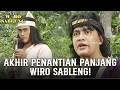 BERTEMU MAHESA BIRAWA PETUALANGAN WIRO SAMPAI PADA TUJUAN AKHIRNYA WIRO SABLENG EPS 06 2 2