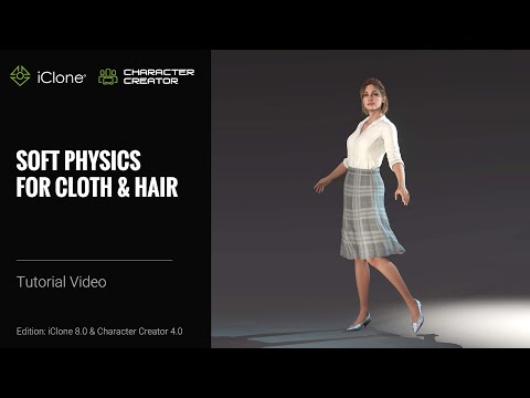 iClone 8 & CC4 Tutorial - Soft Physics for Cloth & Hair