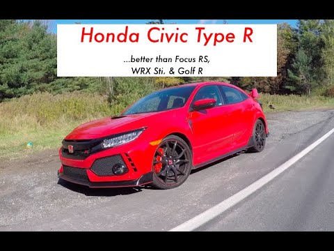 Why the Civic Type R is better than Focus RS, WRX STi, & Golf R