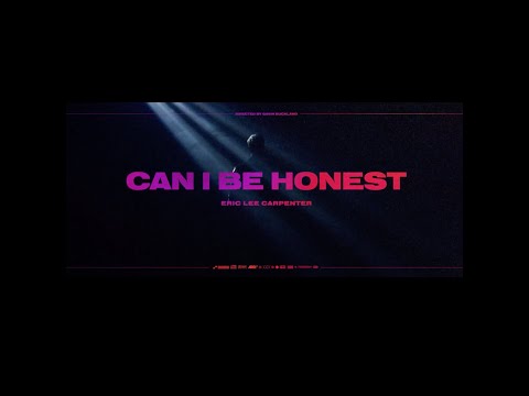 Eric Lee Carpenter - Can I Be Honest (Official Video)