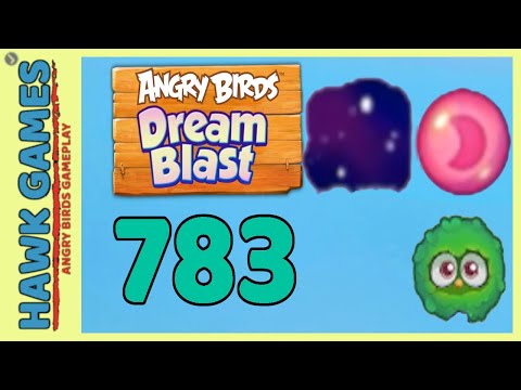 Angry Birds Dream Blast Level 783 - Walkthrough, No Boosters