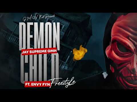 JAY SUPREME GMH ft. Envy Fyn - DEMON CHILD  FREESTYLE