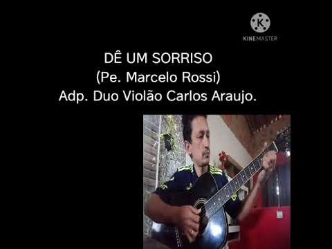 Dê Um Sorriso Só - Padre Marcelo Rossi