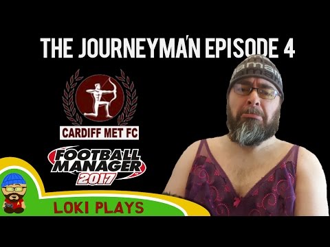 Let's Play FM17 - The Journeyman EP4 - you CAN'T unsee this!! - Football Manager 2017