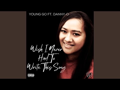 Wish I Never Had To Write This Song (feat. Danny'O)