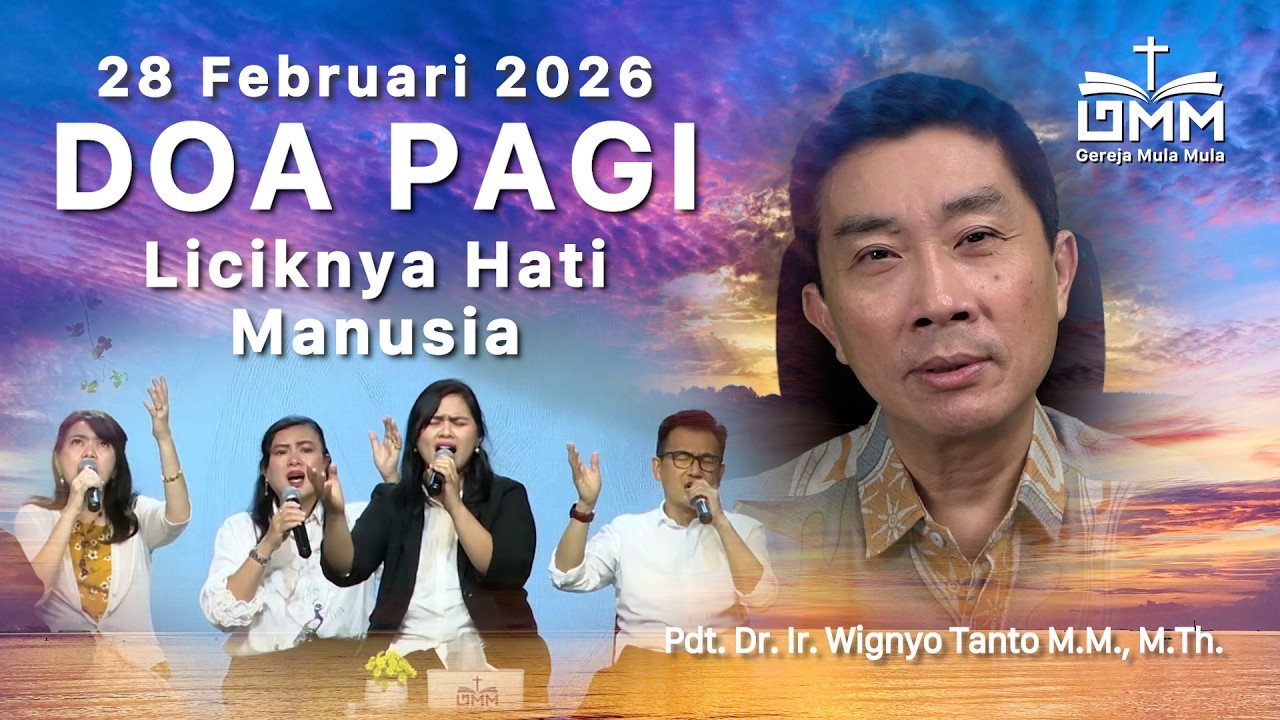 DOA PAGI | Liciknya Hati Manusia – 28 Februari 2026 | Ps. Wignyo Tanto