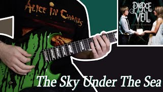 Pierce The Veil - The Sky Under The Sea (Guitar Cover)