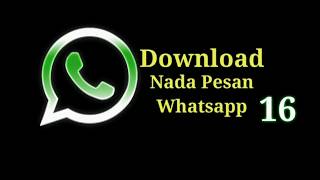 Download lagu Nada Pesan Whatsapp 16 mp3 Download lagu Nada Pesan Whatsapp 16 mp3