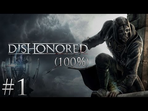Zagrajmy w: Dishonored (100%) #1 Historia zniesławionego protektora Corvo Attano