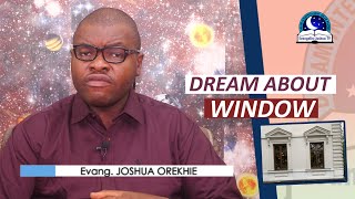 DREAMING OF WINDOWS - Biblical And Spiritual Meaning Of Window