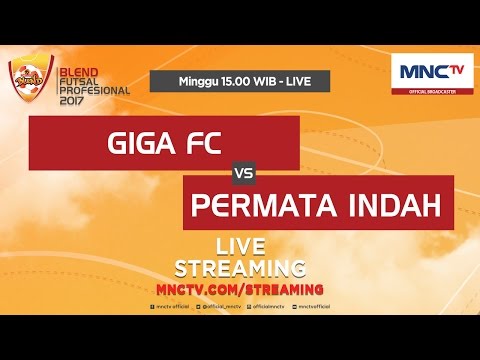 Giga FC VS Permata Indah (FT : 3-5) - Blend Futsal Profesional 2017