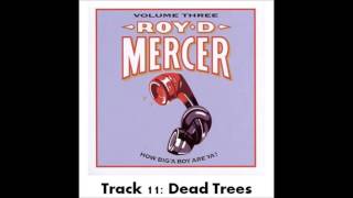 Roy D Mercer - Volume 3 - Track 11 - Dead Trees