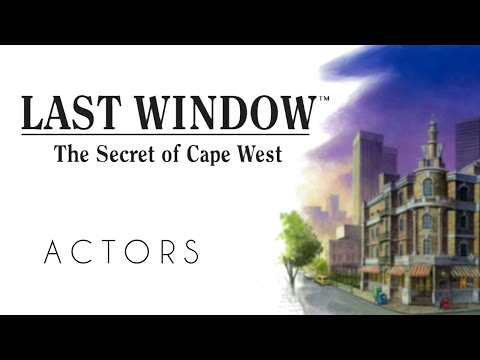 Last Window: The Secret of Cape West - Actors [almost all Actors]