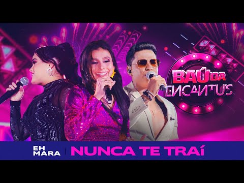 Banda Encantu´s, @MaraPavanelly  - Nunca Te Traí [BAÚ DA ENCANTUS]