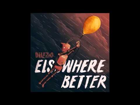 DeLaZoo - Elsewhere Better [Feat Eli Jas] (Prod. DeLaZoo)