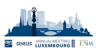 CEN and CENELEC Annual Meeting - Luxembourg 2025