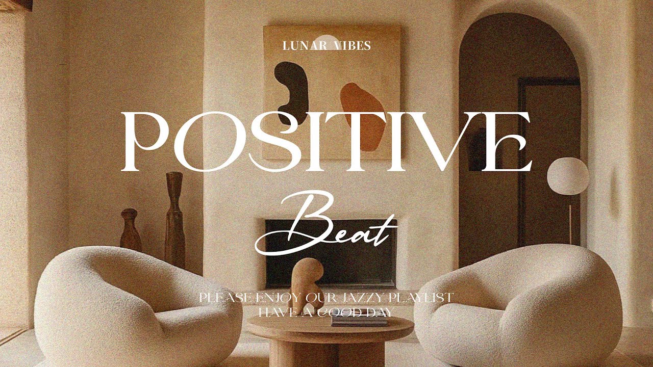 Feel-Good Rhythms Playlist – The Best Jazz Chill Vibes for Positive Energy!