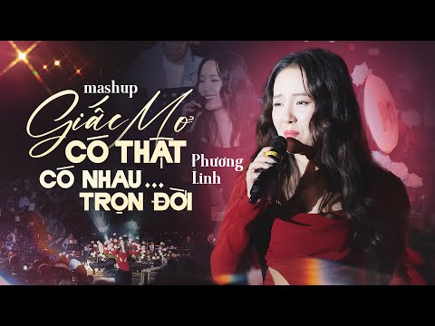 MASHUP GIẤC MƠ CÓ THẬT, CÓ NHAU TRỌN ĐỜI - PHƯƠNG LINH live at #Lululola