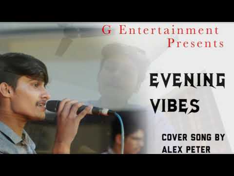 EVENING VIBES______COVER SONG BY ALEX PETER FROM Bicycle Thieves Mele Vaanile