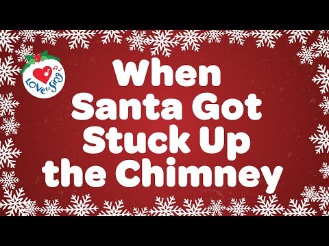 When Santa Got Stuck Up the Chimney with Lyrics | Popular Christmas Song