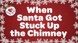 When Santa Got Stuck Up the Chimney with Lyrics | Popular Christmas Song | Children Love to Sing