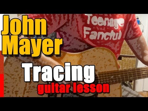 Tracing - John Mayer