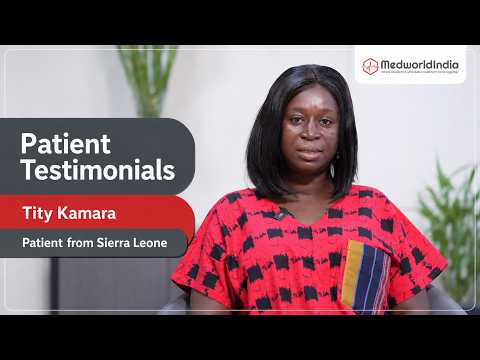 Tity Kamara’s Medical Journey in India 🇮🇳 | Patient Testimonial