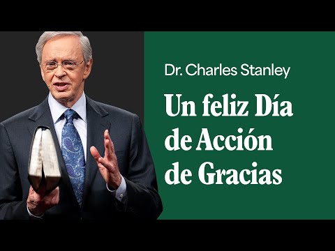Un feliz Día de Acción de Gracias – Dr. Charles Stanley