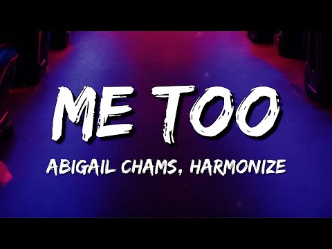 Abigail Chams, Harmonize - Me Too (Lyrics)