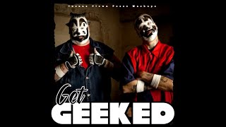 ICP x Streetlife   Get Geeked x Who Wanna Rap