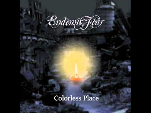 Endemic Fear - Colorless Place