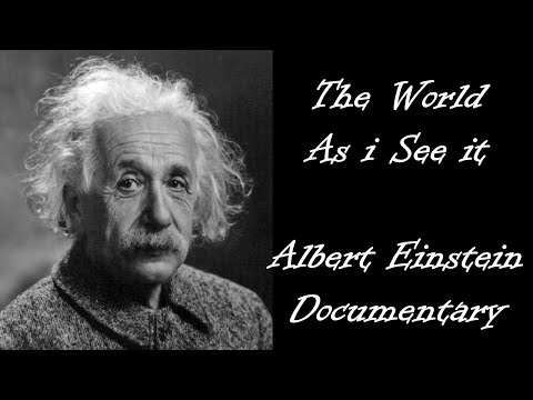 Albert Einstein Documentary - The World as I see it