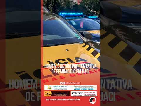 Homem é detido por tentativa de feminicídio em Ijaci #Shorts