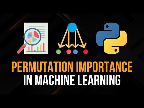 Permutation Importance For Machine Learning Models In Python