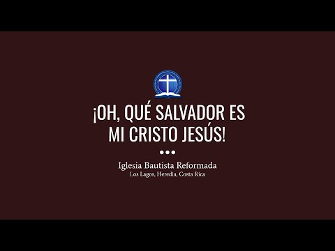 ¡Oh qué Salvador es mi Cristo Jesús!
