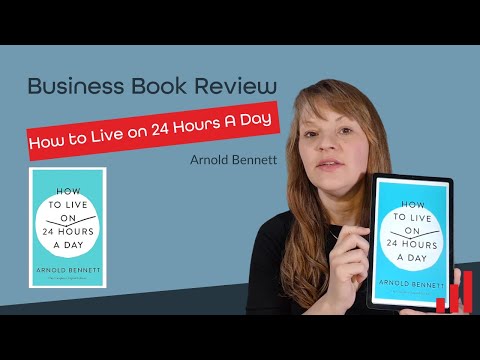 How to Live On 24 Hours a Day by Arnold Bennett Book Review
