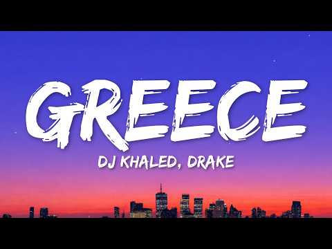 DJ Khaled, Drake - Greece (Lyrics)