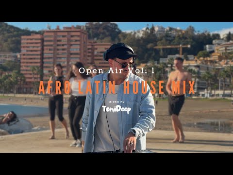 Afro Latin House Mix | Rhythms in the Breeze | Open Air Vol. 1 by Toniideep