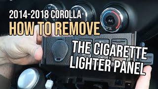 Cigarette Lighter Panel Removal, Toyota Corolla 2014 2015 2016 2017 2018